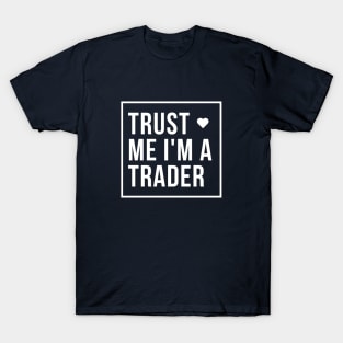 Trust Me I'm a Trader T-Shirt